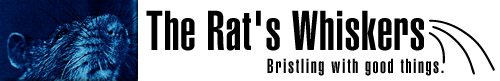The Rat's Whiskers - Bristling with good things!
